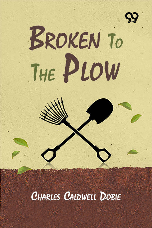 Broken To The Plow