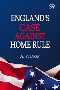 England's Case Against Home Rule