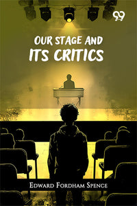 Our Stage And Its Critics