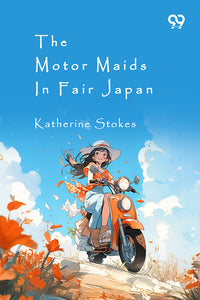The Motor Maids In Fair Japan