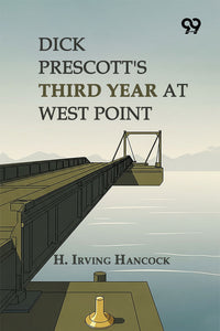 Dick Prescott's Third Year At West Point