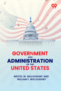 Government And Administration Of The United States
