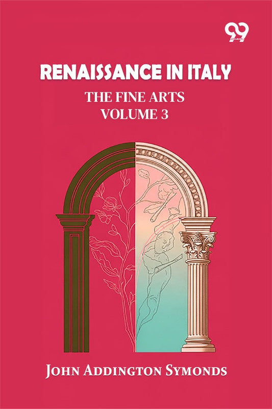 Renaissance In Italy: The Fine Arts Volume 3