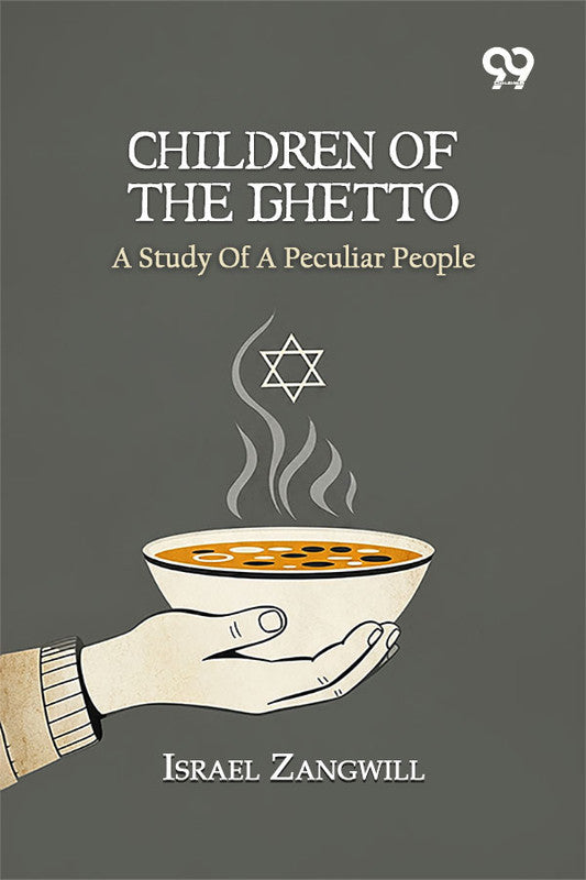 Children Of The Ghetto: A Study Of A Peculiar People