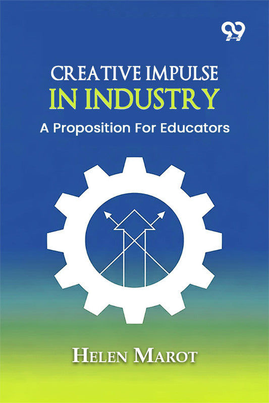 Creative Impulse In Industry: A Proposition For Educators
