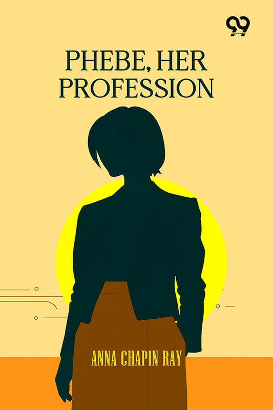 Phebe, Her Profession: A Sequel to Teddy: Her Book