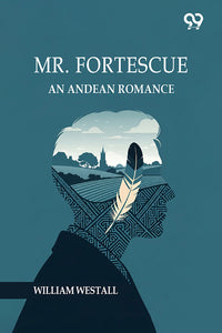 Mr. Fortescue: An Andean Romance