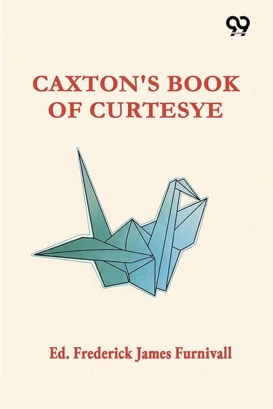 Caxton's Book Of Curtesye