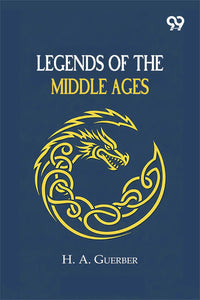 Legends Of The Middle Ages