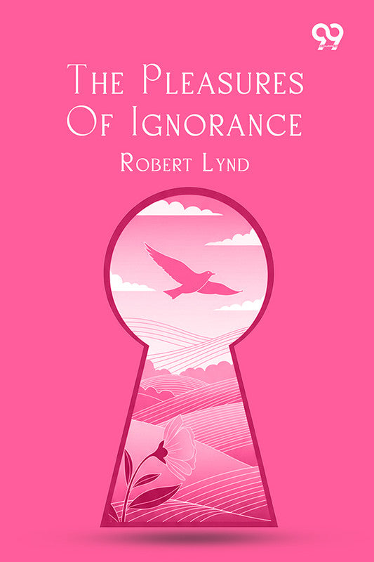 The Pleasures Of Ignorance