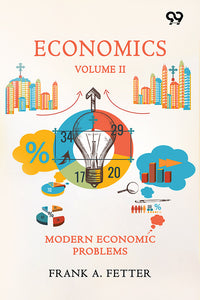 Economics Volume II: Modern Economic Problems