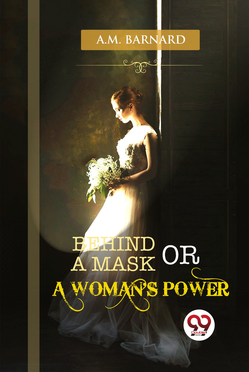 Behind a Mask; or, a Woman's Power