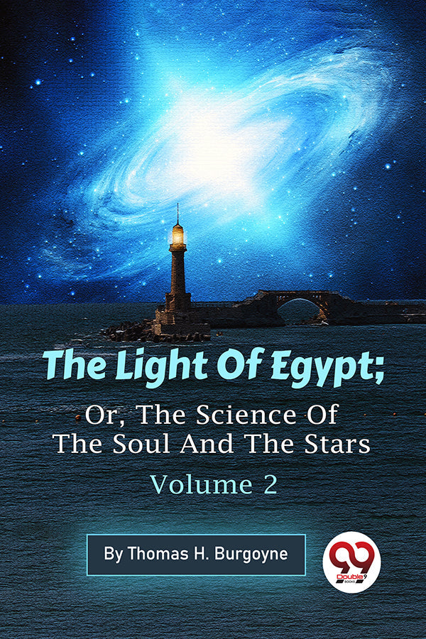 The Light Of Egypt; Or, The Science Of The Soul And The Stars — Volume 2