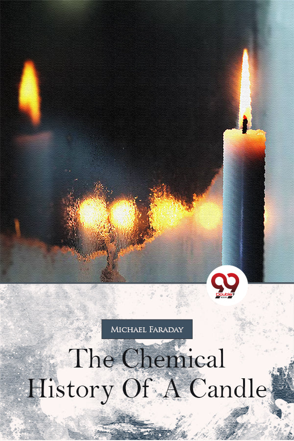 The Chemical History Of A Candle