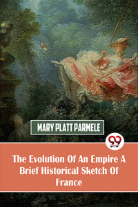 The Evolution of an Empire A BRIEF HISTORICAL SKETCH OF ENGLAND