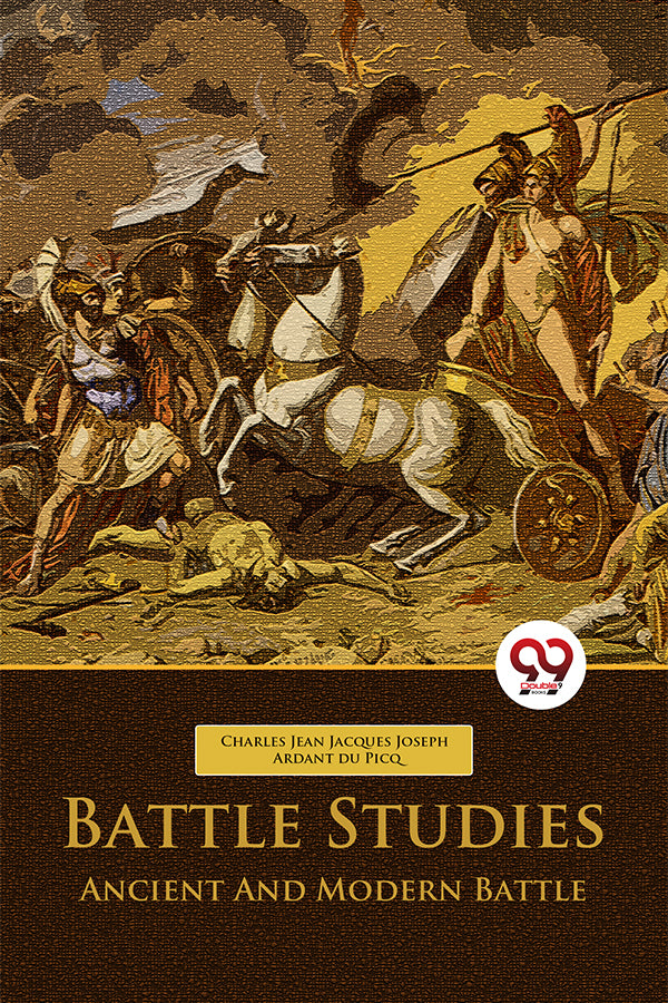 Battle Studies Ancient And Modern Battle