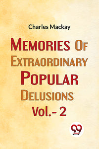 Memories Of  Extraordinary Popular Delusions Vol.- 2