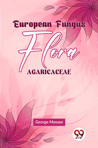 European Fungus Flora Agaricaceae