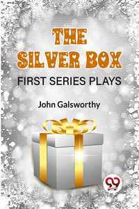 The Silver Box First Series Plays