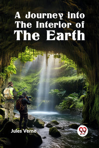 A Journey Into The Interior Of The Earth