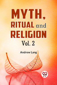 Myth, Ritual And Religion Vol. 2