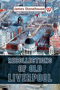 Recollections Of Old Liverpool