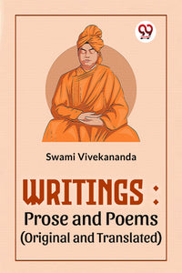 Writings:Prose And Poems (Original And Translated)
