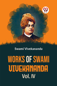 Works Of Swami Vivekananda Vol.IV