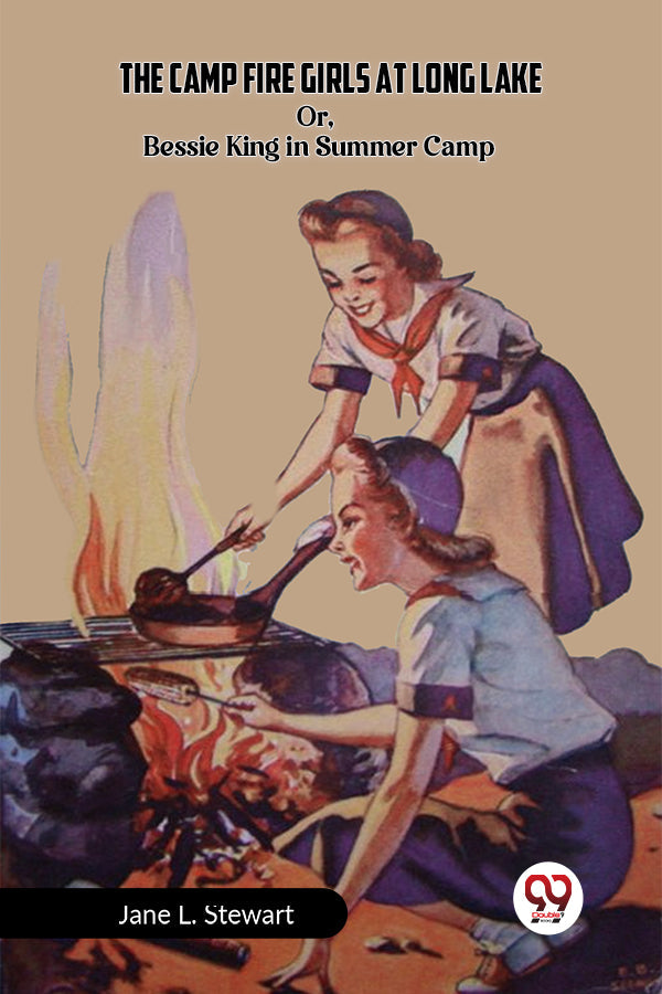 The Camp Fire Girls at Long Lake Or, Bessie King in Summer Camp