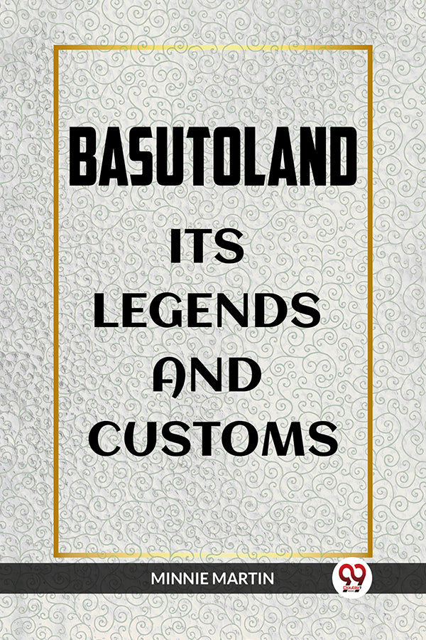 BASUTOLAND ITS LEGENDS AND CUSTOMS