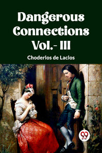 DANGEROUS CONNECTIONS Vol.- III