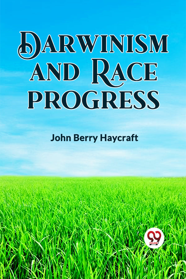DARWINISM AND RACE PROGRESS
