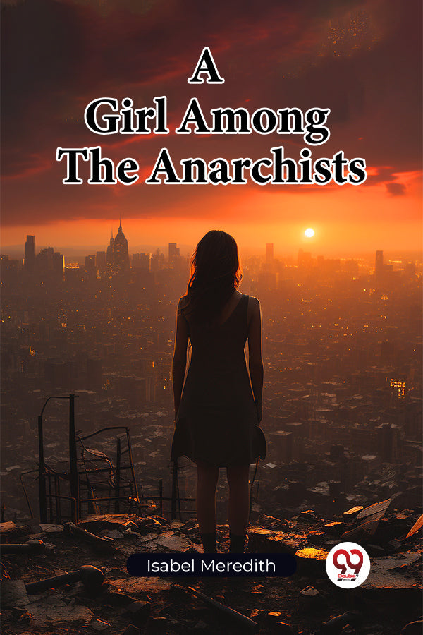 A Girl Among The Anarchists